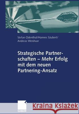 Strategische Partnerschaften -- Mehr Erfolg Mit Dem Neuen Partnering-Ansatz Odenthal, Stefan 9783409123273 Gabler - książka