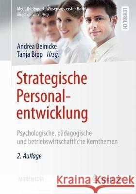 Strategische Personalentwicklung: Psychologische, Pädagogische Und Betriebswirtschaftliche Kernthemen Beinicke, Andrea 9783662659694 Springer - książka