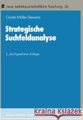 Strategische Suchfeldanalyse: Die Identifikation Neuer Geschäfte Zur Überwindung Struktureller Stagnation Müller-Stewens, Günter 9783663198239 Gabler Verlag - książka