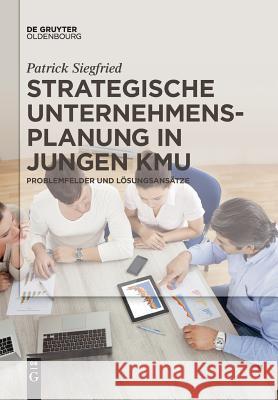 Strategische Unternehmensplanung in jungen KMU Patrick Siegfried 9783110578553 Walter de Gruyter - książka