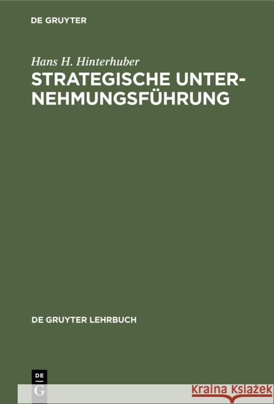 Strategische Unternehmungsführung Hans H Hinterhuber 9783110071214 De Gruyter - książka