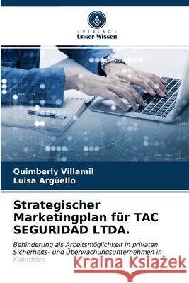 Strategischer Marketingplan für TAC SEGURIDAD LTDA. Quimberly Villamil, Luisa Argüello 9786203005547 International Book Market Service Ltd - książka