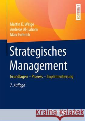 Strategisches Management: Grundlagen - Prozess - Implementierung Welge, Martin K. 9783658106478 Springer Gabler - książka