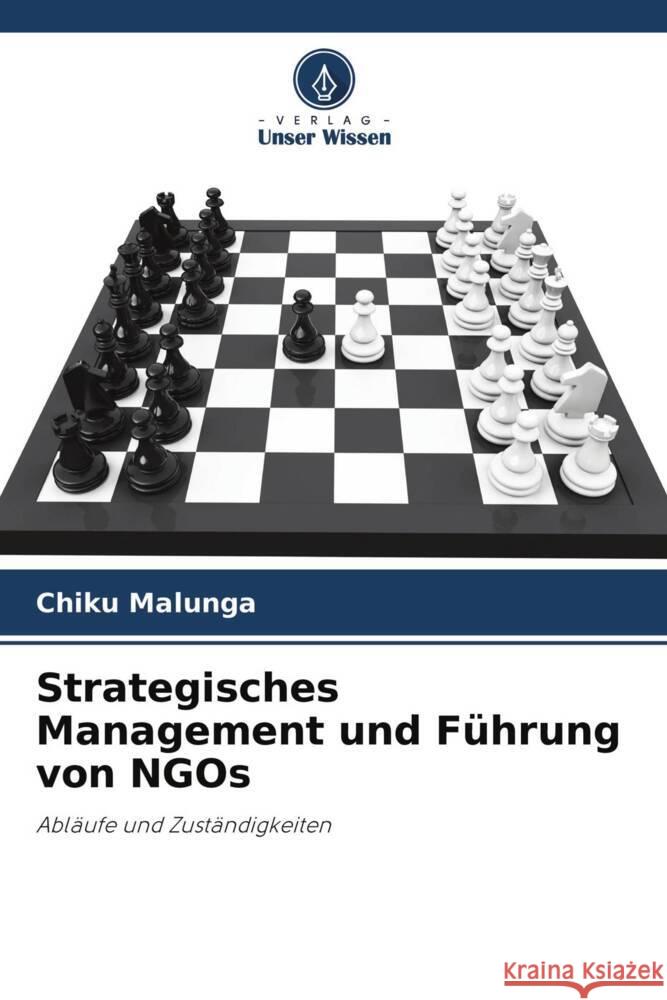 Strategisches Management und Führung von NGOs Malunga, Chiku 9786203337600 Verlag Unser Wissen - książka