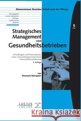 Strategisches Management von Gesundheitsbetrieben Reinspach, Rosmarie 9783828205499 Lucius & Lucius - książka