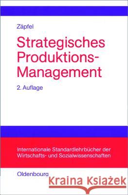 Strategisches Produktions-Management Günther Zäpfel 9783486254501 Walter de Gruyter - książka