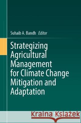 Strategizing Agricultural Management for Climate Change Mitigation and Adaptation  9783031327889 Springer International Publishing - książka