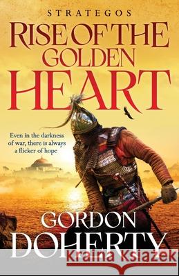 Strategos: Rise of the Golden Heart: A Byzantine adventure of battle and redemption Gordon Doherty 9781804360453 Canelo - książka