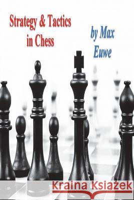 Strategy & Tactics in Chess Max Euwe 9781773239491 Must Have Books - książka