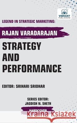 Strategy and Performance Rajan Varadarajan Vibrant Publishers 9781636516271 Vibrant Publishers - książka