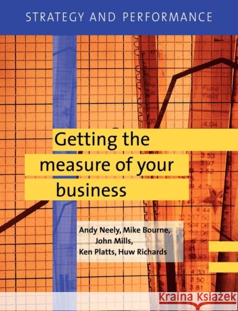 Strategy and Performance: Getting the Measure of Your Business [With CD] Neely, Andy 9780521750318 CAMBRIDGE UNIVERSITY PRESS - książka