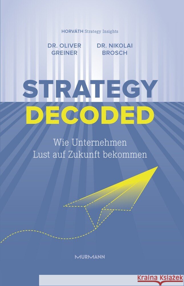 Strategy decoded Greiner, Oliver, Brosch, Nikolai 9783867748230 Murmann Publishers - książka