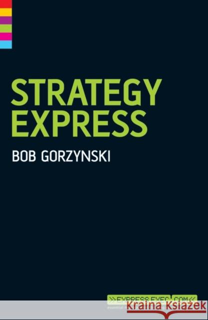 Strategy Express John Middleton Bob Gorzynski 9781841127071 John Wiley & Sons - książka