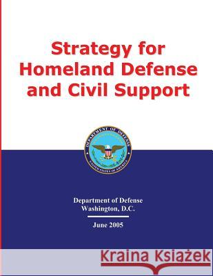 Strategy for Homeland Defense and Civil Support U. S. Department of Defense 9781481142243 Createspace - książka