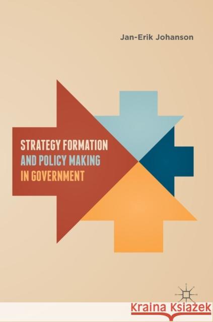 Strategy Formation and Policy Making in Government Jan-Erik Johanson 9783030034382 Palgrave MacMillan - książka