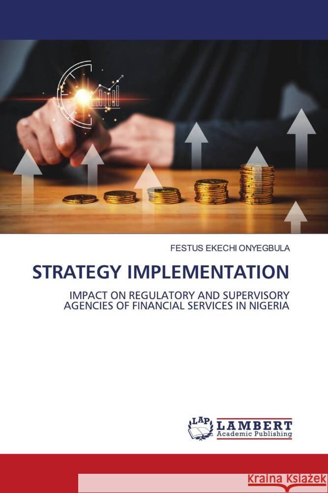 STRATEGY IMPLEMENTATION ONYEGBULA, FESTUS EKECHI 9786208424220 LAP Lambert Academic Publishing - książka