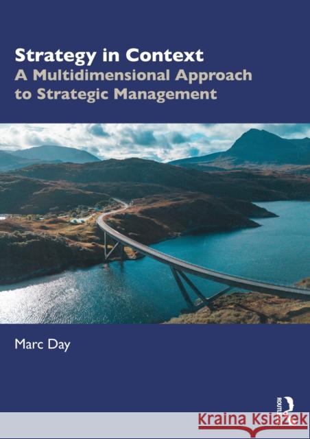 Strategy in Context: A Multidimensional Approach to Strategic Management Marc Day 9781032510309 Routledge - książka