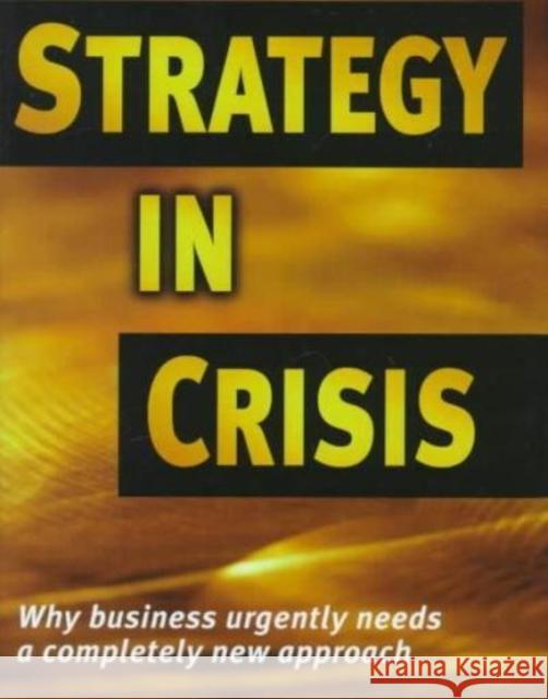 Strategy in Crisis: Why Business Needs a Completely New Approach Michael D 9780814718995 New York University Press - książka