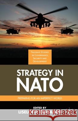 Strategy in NATO: Preparing for an Imperfect World L. Odgaard Liselotte Odgaard 9781349479863 Palgrave MacMillan - książka