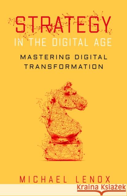 Strategy in the Digital Age: Mastering Digital Transformation Michael Lenox 9781503635197 Stanford Business Books - książka