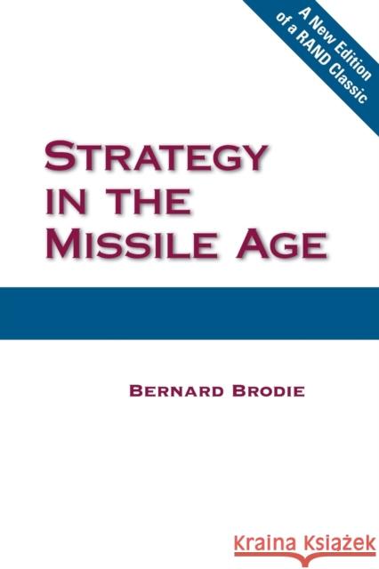 Strategy in the Missile Age Bernard Brodie 9780833042248 RAND - książka