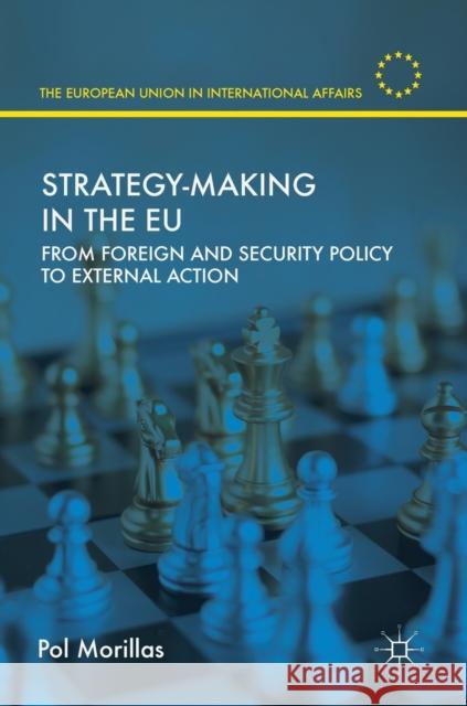 Strategy-Making in the Eu: From Foreign and Security Policy to External Action Morillas, Pol 9783319986265 Palgrave MacMillan - książka