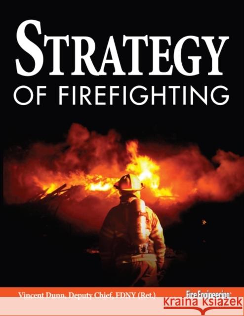 Strategy of Firefighting Vincent Dunn 9781593701079 Fire Engineering Books - książka