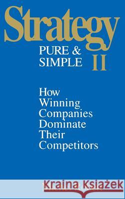 Strategy Pure & Simple II: How Winning Companies Dominate Their Competitors Michel Robert 9780070531338 McGraw-Hill Companies - książka