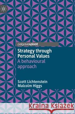 Strategy Through Personal Values: A Behavioural Approach Lichtenstein, Scott 9783030882686 Springer Nature Switzerland AG - książka