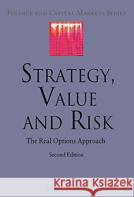 Strategy, Value and Risk: The Real Options Approach Rogers, J. 9780230577374 Palgrave MacMillan - książka