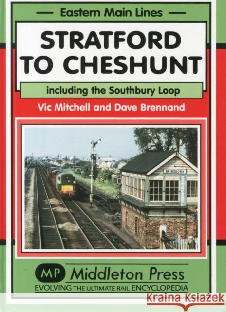 Stratford to Cheshunt: Including the Southbury Loop Dave Brennand 9781908174536 Eastern Main Lines - książka