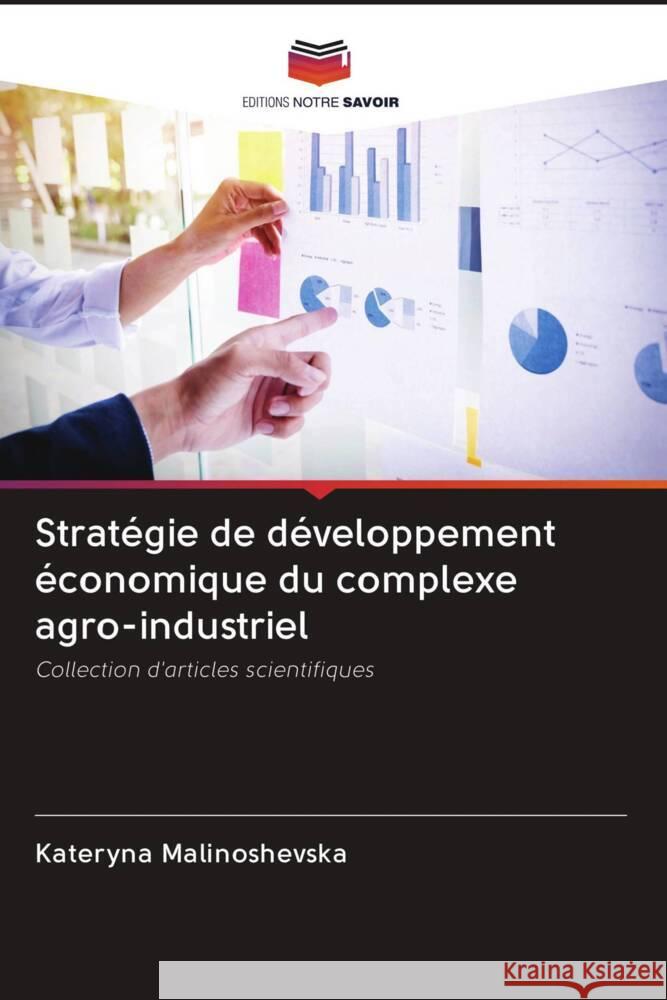 Stratégie de développement économique du complexe agro-industriel Malinoshevska, Kateryna 9786203090161 Editions Notre Savoir - książka