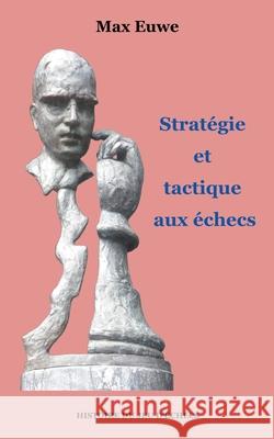 Stratégie et tactique aux échecs Max Euwe 9782322223688 Books on Demand - książka