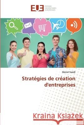 Stratégies de création d'entreprises Swedi, Marcel 9786138485759 Éditions universitaires européennes - książka