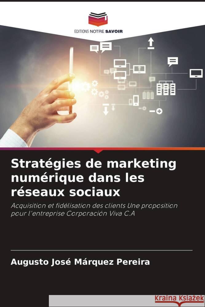 Stratégies de marketing numérique dans les réseaux sociaux Márquez Pereira, Augusto José 9783841684110 Editions Notre Savoir - książka