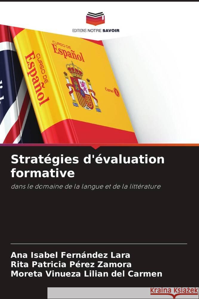Stratégies d'évaluation formative Fernández Lara, Ana Isabel, Pérez Zamora, Rita Patricia, Lilian del Carmen, Moreta Vinueza 9786206329404 Editions Notre Savoir - książka
