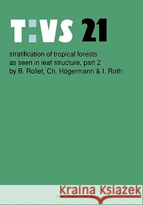 Stratification of Tropical Forests as Seen in Leaf Structure: Part 2 Rollet, B. 9780792303978 Kluwer Academic Publishers - książka