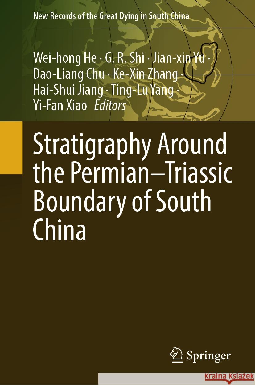 Stratigraphy Around the Permian-Triassic Boundary of South China Weihong He G. R. Shi Jianxin Yu 9789819993499 Springer - książka