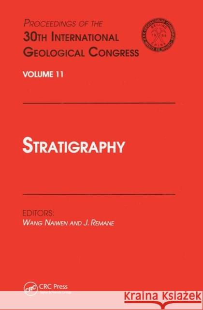 Stratigraphy: Proceedings of the 30th International Geological Congress, Volume 11 Wang Naiwen Remane,  9780367447977 CRC Press - książka