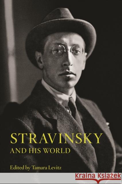 Stravinsky and His World Tamara Levitz 9780691159881  - książka