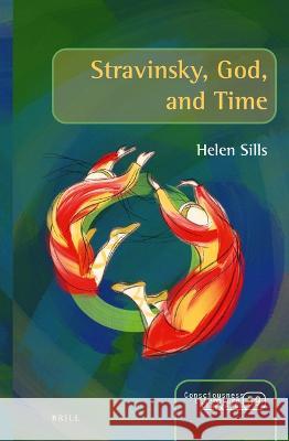 Stravinsky, God, and Time Helen Sills 9789004518247 Brill - książka
