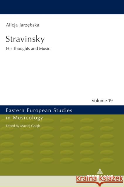 Stravinsky: His Thoughts and Music Golab, Maciej 9783631816905 Peter Lang AG - książka