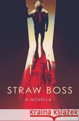 Straw Boss: A Novella J. R. Evans 9781547228980 Createspace Independent Publishing Platform - książka