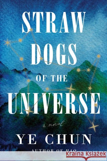 Straw Dogs Of The Universe: A Novel Ye Chun 9781646220625 Catapult - książka