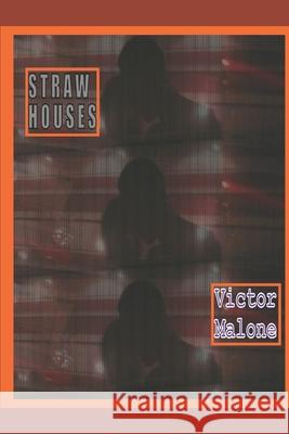 Straw Houses Victor Malone 9781520797861 Independently Published - książka