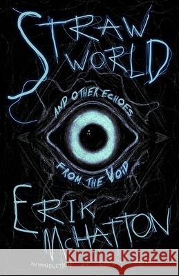 Straw World and Other Echoes from the Void Erik McHatton 9781966387145 Undertaker Books - książka