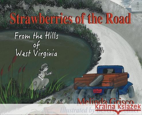 Strawberries Of The Road Melinda Grisco Beverly Conner 9780692052273 Melinda Grisco - książka
