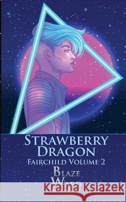 Strawberry Dragon Blaze Ward 9781644702550 Knotted Road Press Incorporated - książka