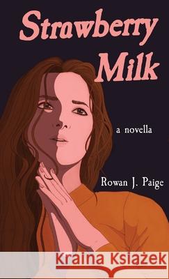 Strawberry Milk: a novella Rowan Paige Shreya Gupta 9781087954462 Indy Pub - książka