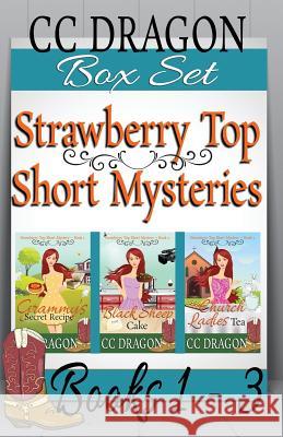 Strawberry Top Short Mysteries Box Set (Books 1-3) CC Dragon 9781522797593 Createspace Independent Publishing Platform - książka